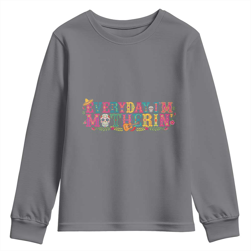 Every Day I'm Motherin Youth Sweatshirt Cinco De Mayo Mexican Mom Gift