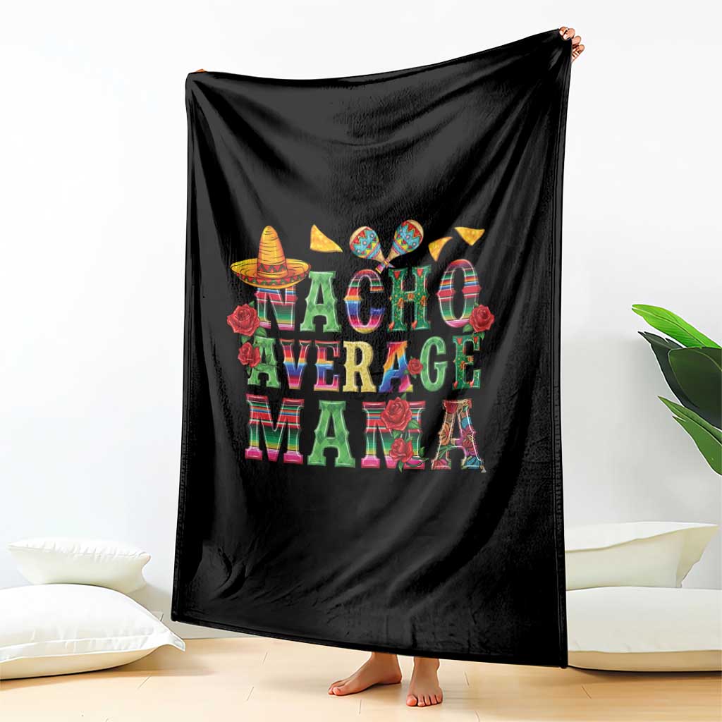 Nacho Average Mama Throw Blanket Mexican Mama Cinco De Mayo Fiesta Mother's Day Gift