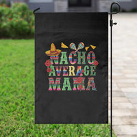 Nacho Average Mama Garden Flag Mexican Mama Cinco De Mayo Fiesta Mother's Day Gift