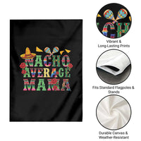Nacho Average Mama Garden Flag Mexican Mama Cinco De Mayo Fiesta Mother's Day Gift