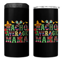 Nacho Average Mama 4 in 1 Can Cooler Tumbler Mexican Mama Cinco De Mayo Fiesta Mother's Day Gift