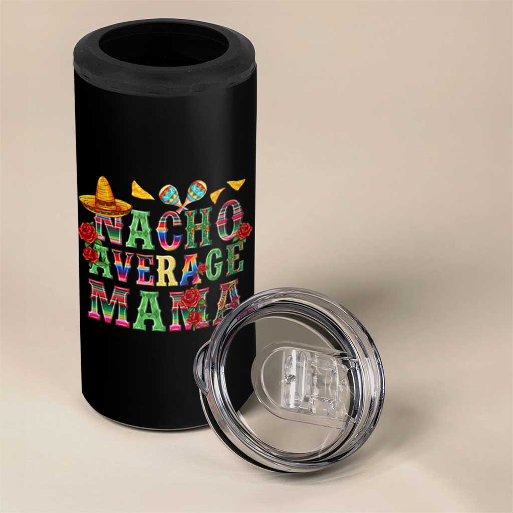Nacho Average Mama 4 in 1 Can Cooler Tumbler Mexican Mama Cinco De Mayo Fiesta Mother's Day Gift