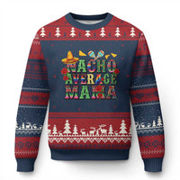 Nacho Average Mama Ugly Christmas Sweater Mexican Mama Cinco De Mayo Fiesta Mother's Day Gift