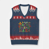 Nacho Average Mama V-Neck Knit Sweater Vest Mexican Mama Cinco De Mayo Fiesta Mother's Day Gift