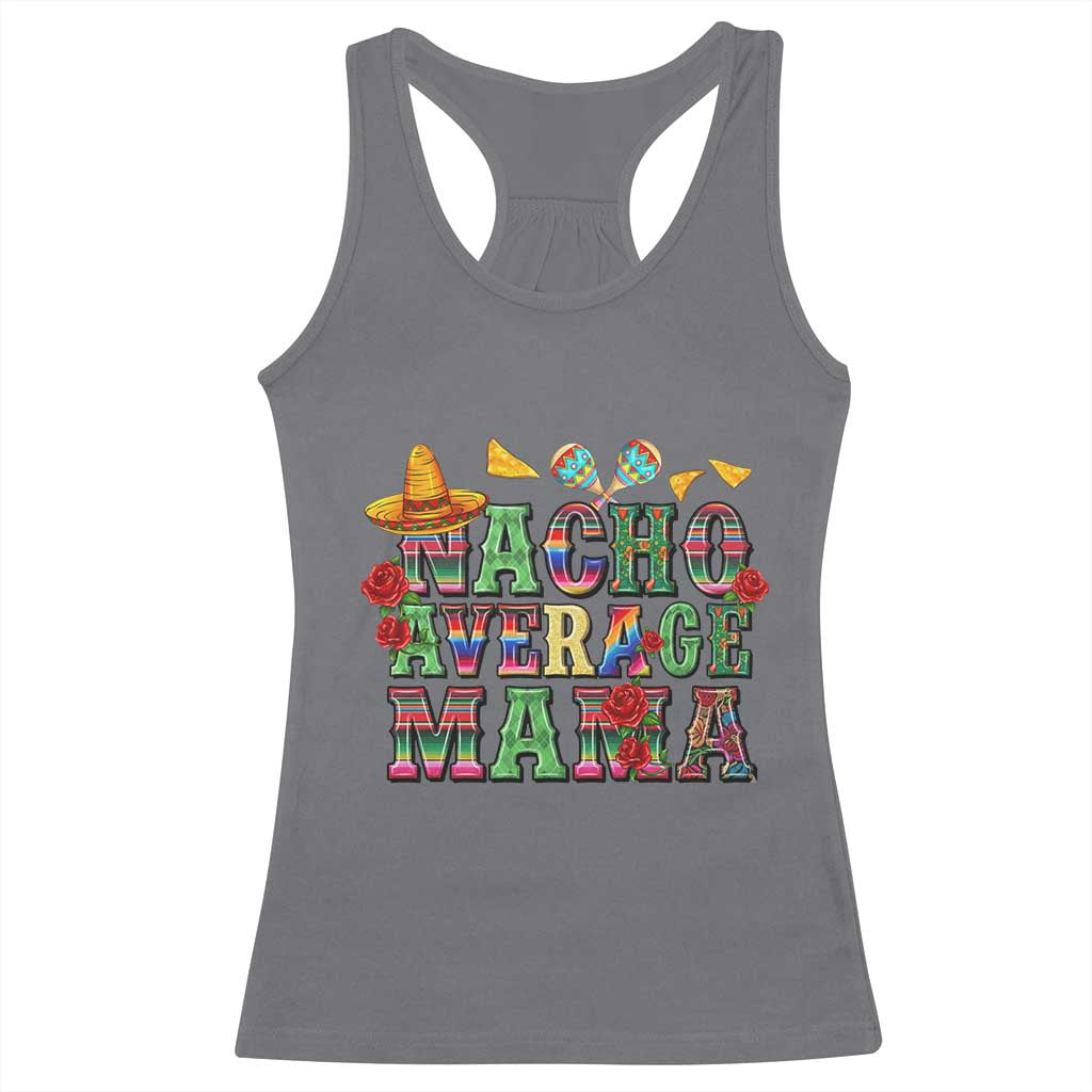 Nacho Average Mama Racerback Tank Top Mexican Mama Cinco De Mayo Fiesta Mother's Day Gift