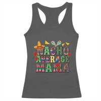 Nacho Average Mama Racerback Tank Top Mexican Mama Cinco De Mayo Fiesta Mother's Day Gift