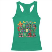 Nacho Average Mama Racerback Tank Top Mexican Mama Cinco De Mayo Fiesta Mother's Day Gift