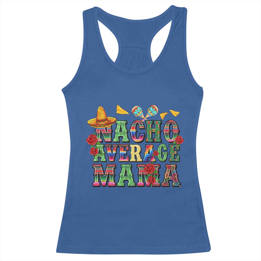 Nacho Average Mama Racerback Tank Top Mexican Mama Cinco De Mayo Fiesta Mother's Day Gift