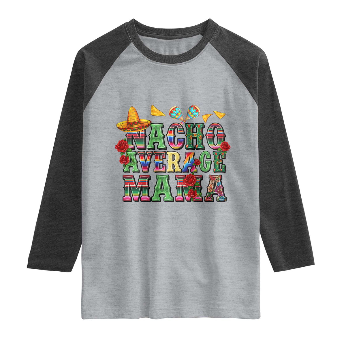 Nacho Average Mama Raglan Shirt Mexican Mama Cinco De Mayo Fiesta Mother's Day Gift