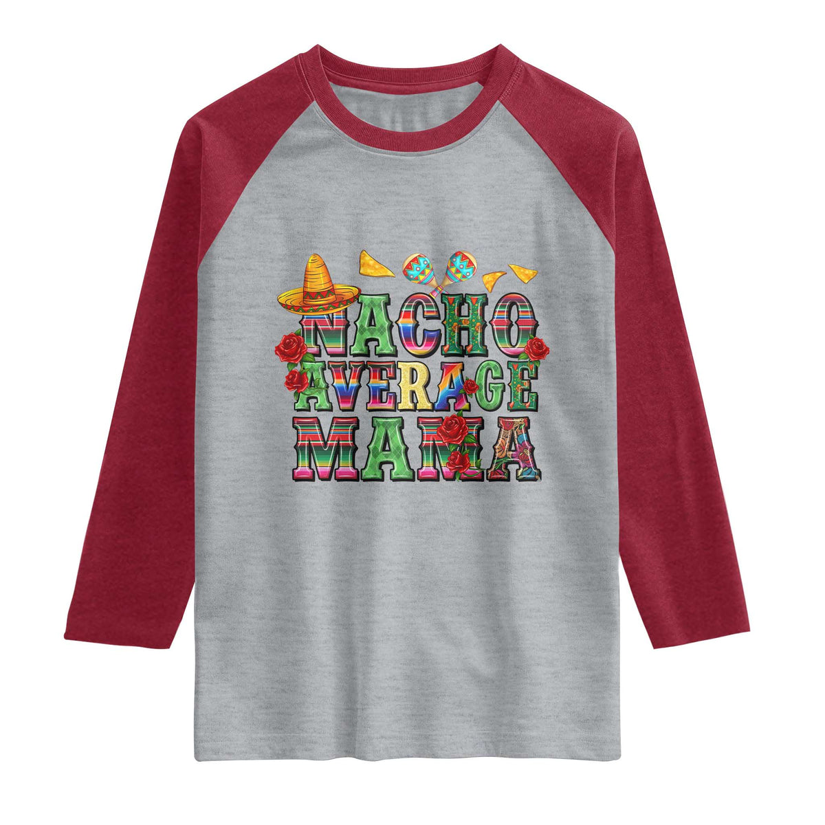 Nacho Average Mama Raglan Shirt Mexican Mama Cinco De Mayo Fiesta Mother's Day Gift