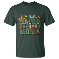 Nacho Average Mama T Shirt Mexican Mama Cinco De Mayo Fiesta Mother's Day Gift