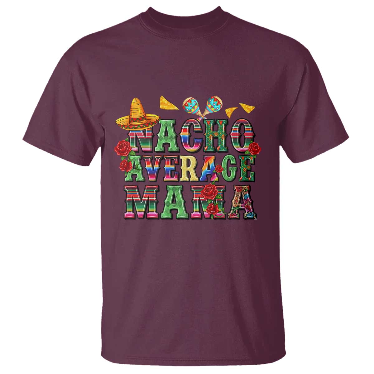 Nacho Average Mama T Shirt Mexican Mama Cinco De Mayo Fiesta Mother's Day Gift