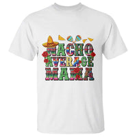 Nacho Average Mama T Shirt Mexican Mama Cinco De Mayo Fiesta Mother's Day Gift