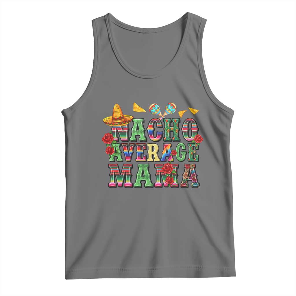 Nacho Average Mama Tank Top Mexican Mama Cinco De Mayo Fiesta Mother's Day Gift