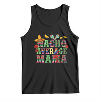 Nacho Average Mama Tank Top Mexican Mama Cinco De Mayo Fiesta Mother's Day Gift
