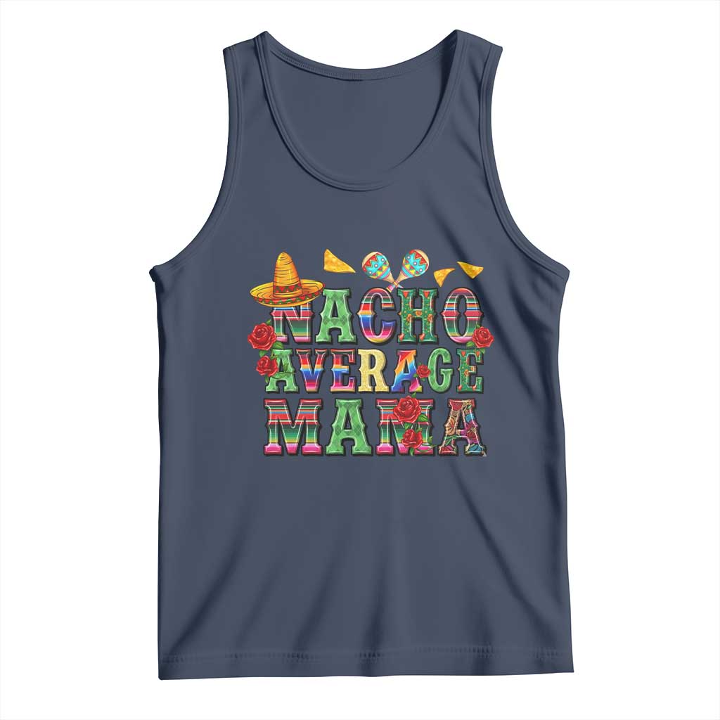 Nacho Average Mama Tank Top Mexican Mama Cinco De Mayo Fiesta Mother's Day Gift