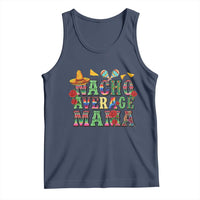 Nacho Average Mama Tank Top Mexican Mama Cinco De Mayo Fiesta Mother's Day Gift