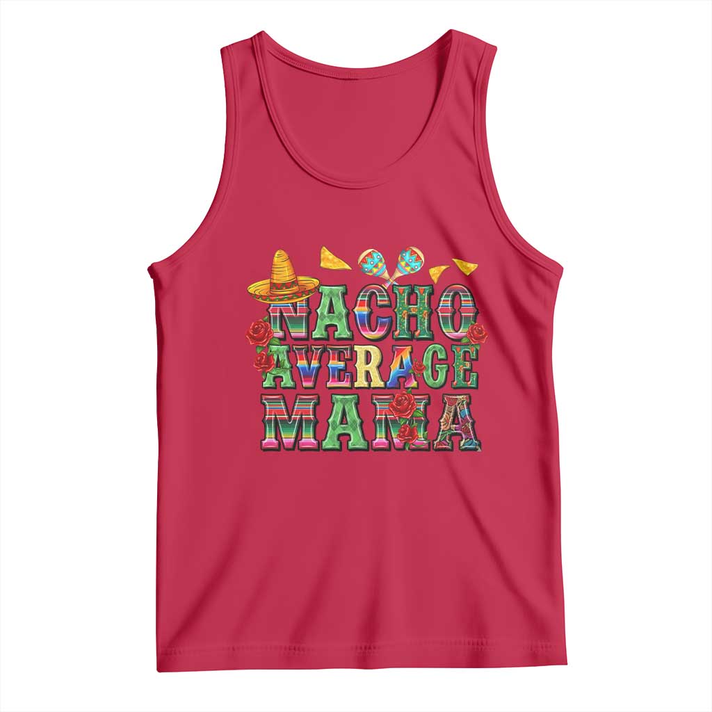 Nacho Average Mama Tank Top Mexican Mama Cinco De Mayo Fiesta Mother's Day Gift