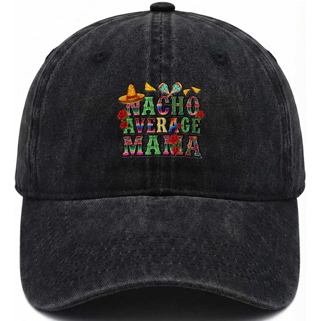 Nacho Average Mama Washed Cotton Baseball Cap Mexican Mama Cinco De Mayo Fiesta Mother's Day Gift