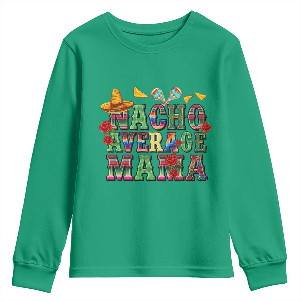 Nacho Average Mama Youth Sweatshirt Mexican Mama Cinco De Mayo Fiesta Mother's Day Gift