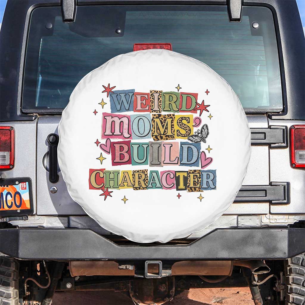 Weird Moms Build Character Spare Tire Cover Funny Mom Mother's Day