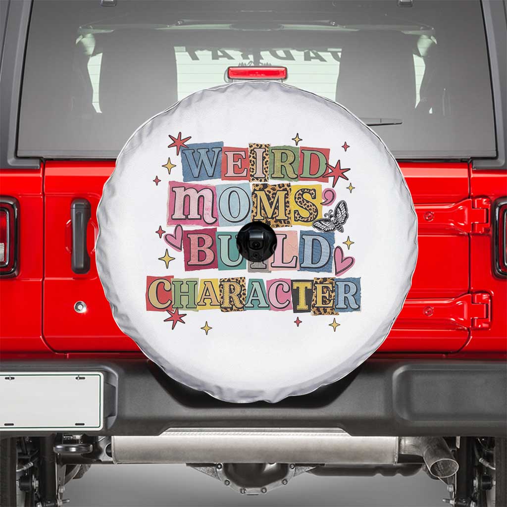 Weird Moms Build Character Spare Tire Cover Funny Mom Mother's Day