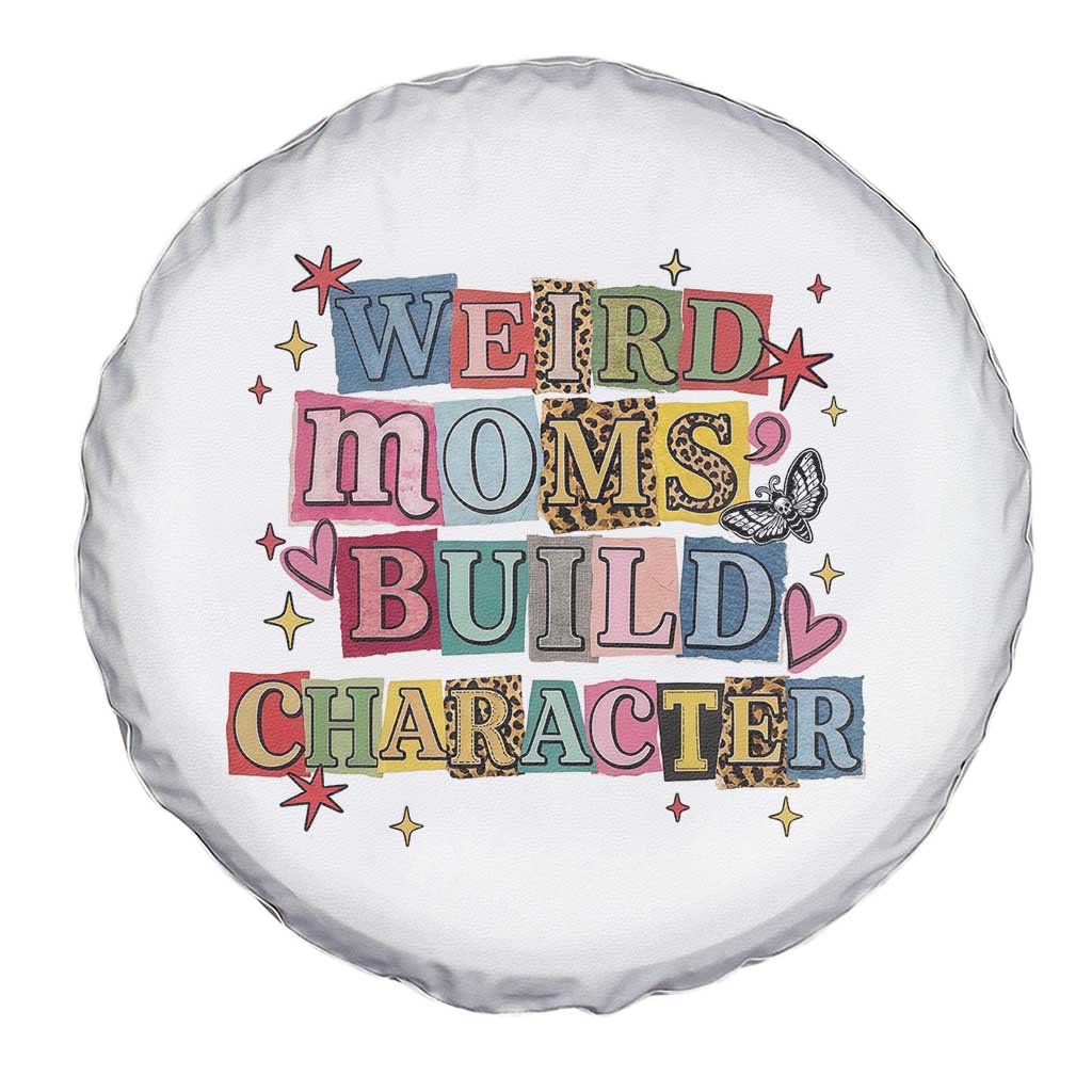 Weird Moms Build Character Spare Tire Cover Funny Mom Mother's Day