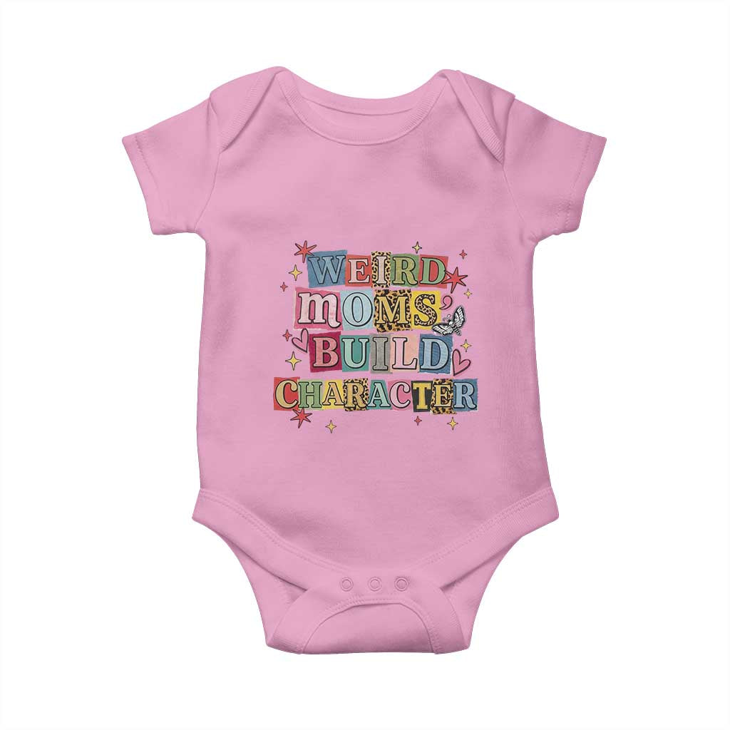 Weird Moms Build Character Baby Onesie Funny Mom Mother's Day