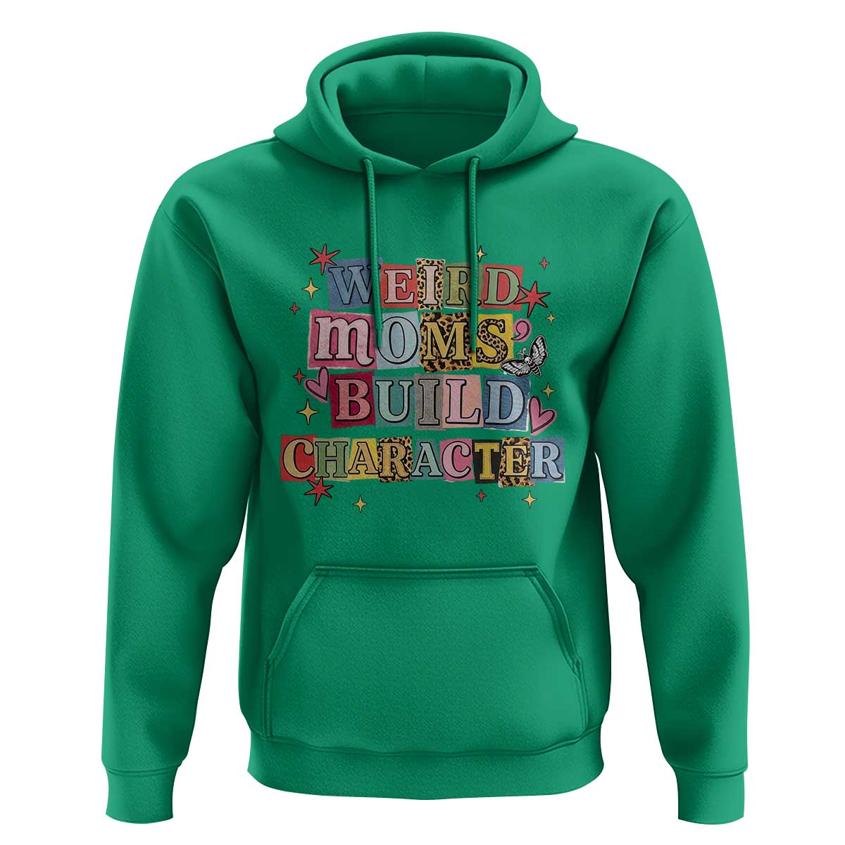 Weird Moms Build Character Hoodie Funny Mom Mother's Day