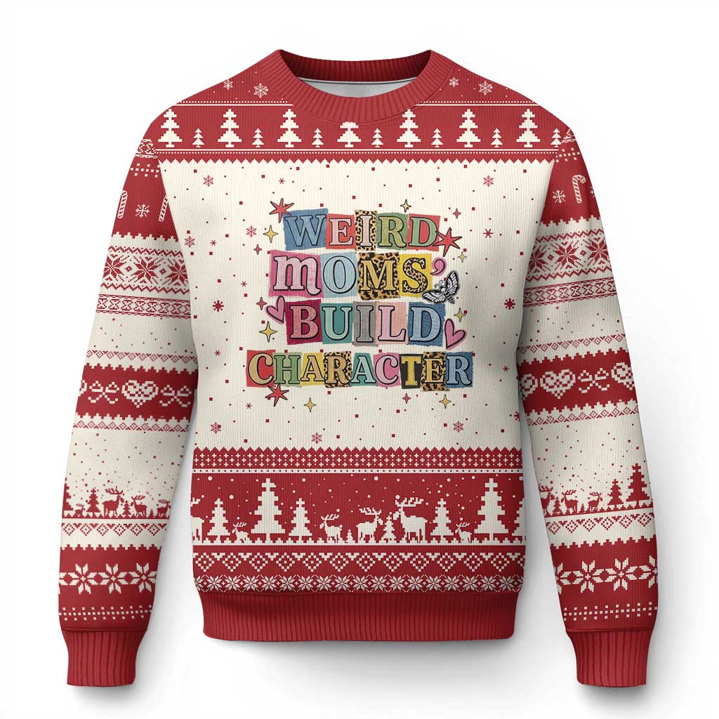 Weird Moms Build Character Ugly Christmas Sweater Funny Mom Mother's Day