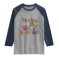 Weird Moms Build Character Raglan Shirt Funny Mom Mother's Day
