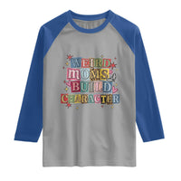 Weird Moms Build Character Raglan Shirt Funny Mom Mother's Day
