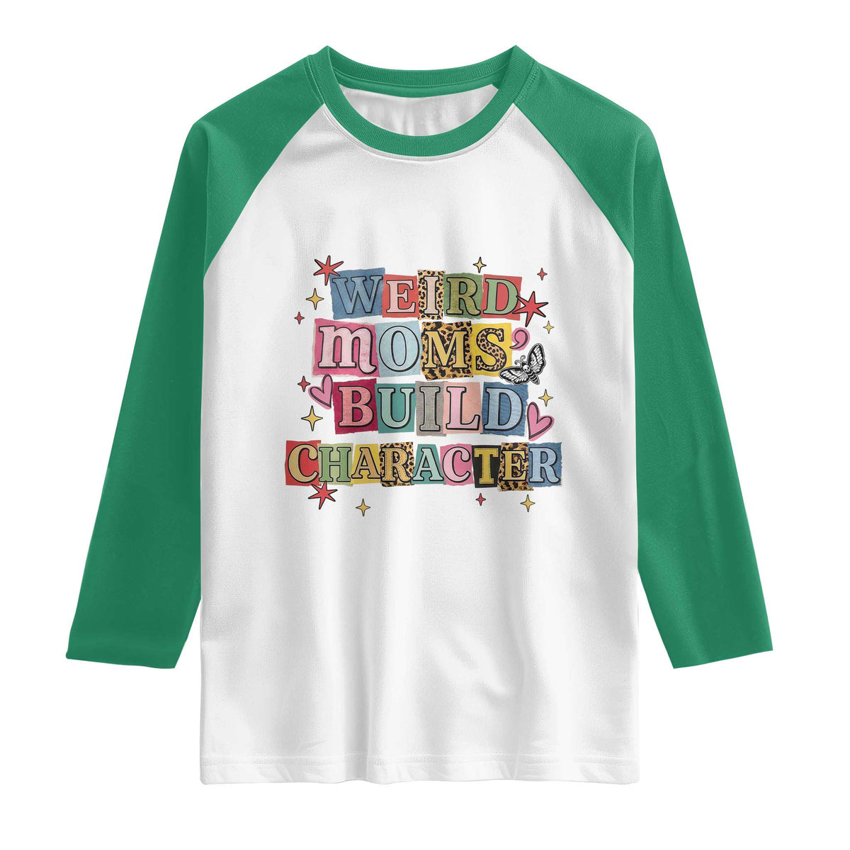 Weird Moms Build Character Raglan Shirt Funny Mom Mother's Day