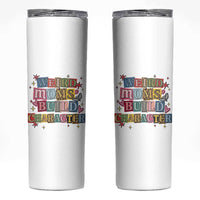 Weird Moms Build Character Skinny Tumbler Funny Mom Mother's Day