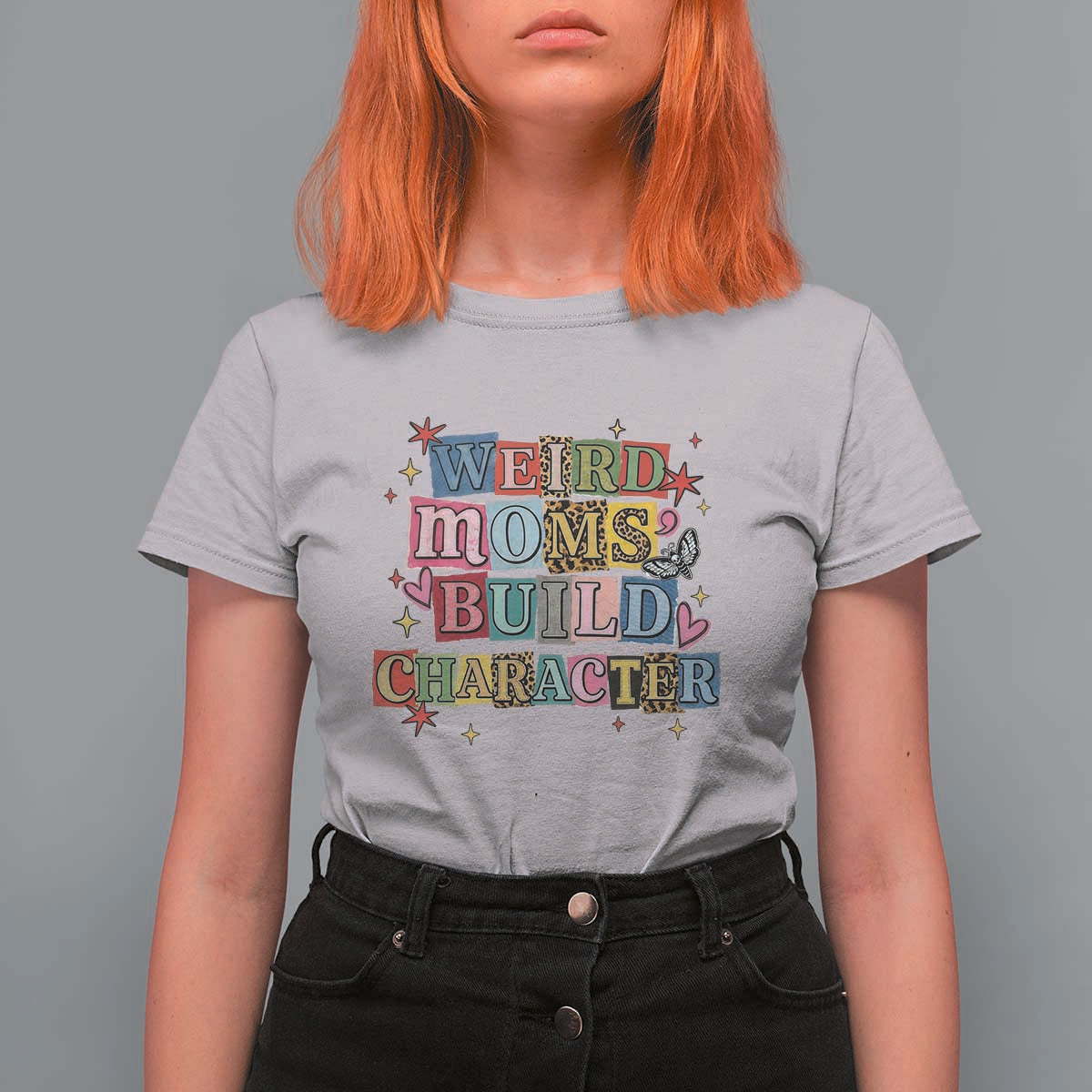Weird Moms Build Character T Shirt For Women Funny Mom Mother's Day