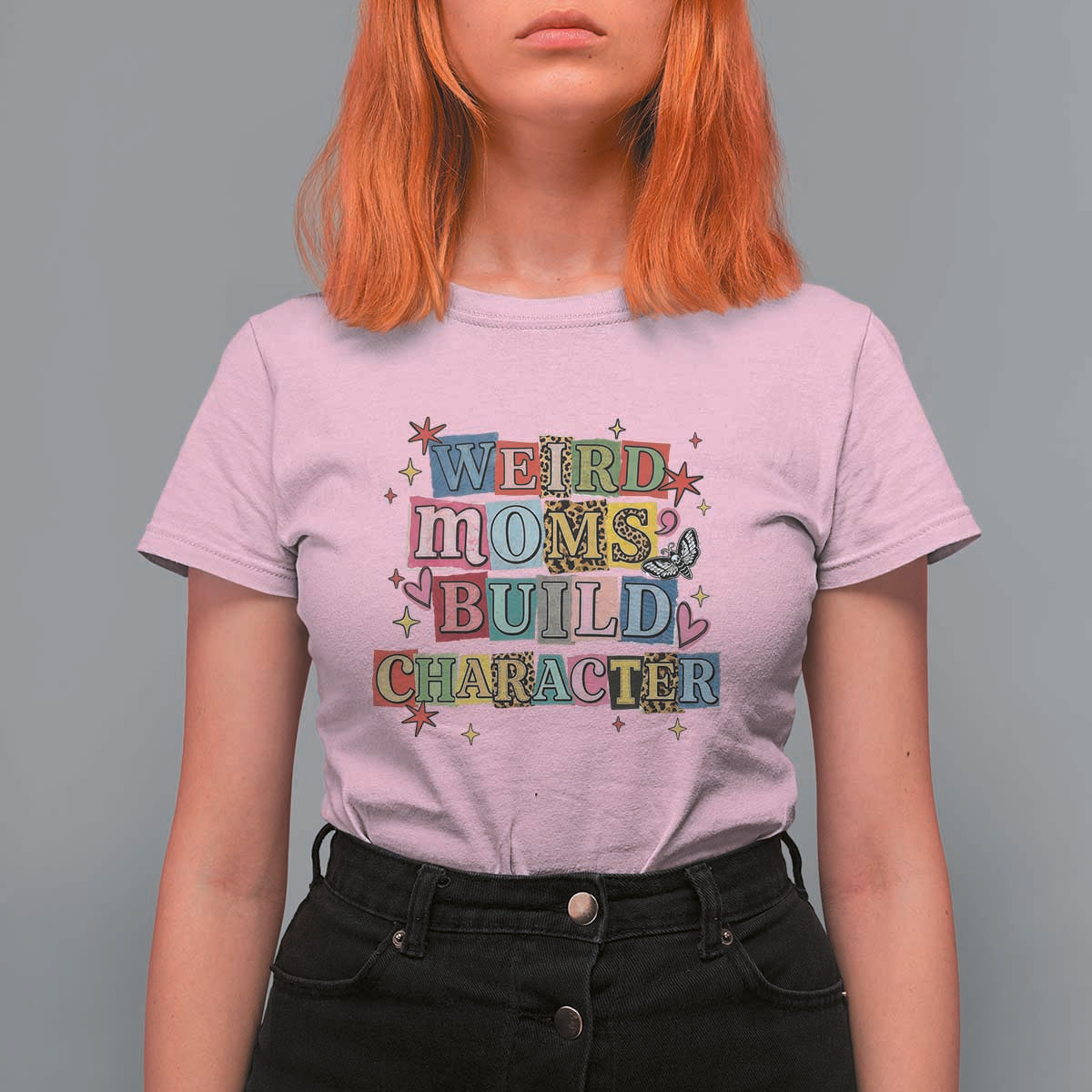 Weird Moms Build Character T Shirt For Women Funny Mom Mother's Day