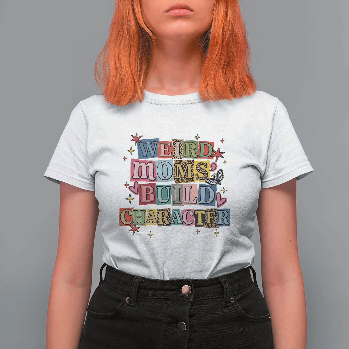 Weird Moms Build Character T Shirt For Women Funny Mom Mother's Day