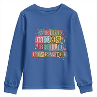 Weird Moms Build Character Youth Sweatshirt Funny Mom Mother's Day