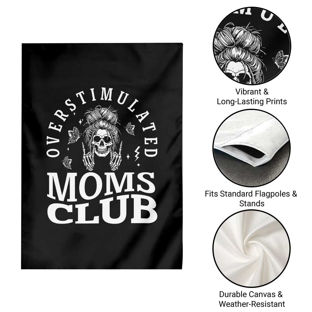 Overstimulated Moms Club Garden Flag Funny Skeleton Mom Mother's Day Gift
