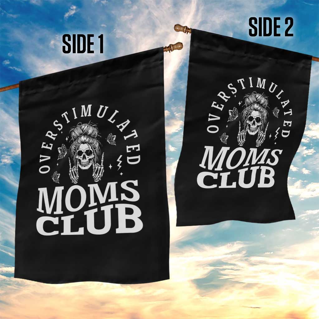 Overstimulated Moms Club Garden Flag Funny Skeleton Mom Mother's Day Gift