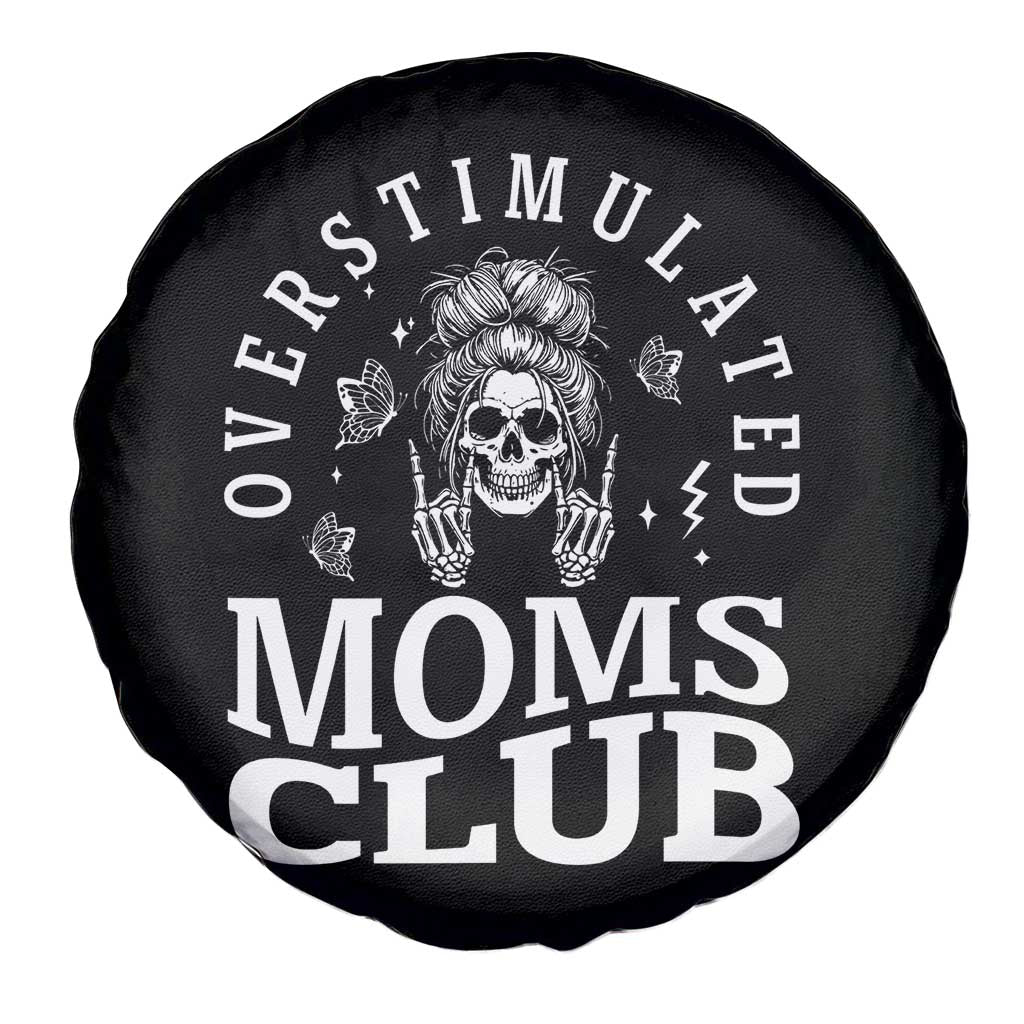 Overstimulated Moms Club Spare Tire Cover Funny Skeleton Mom Mother's Day Gift