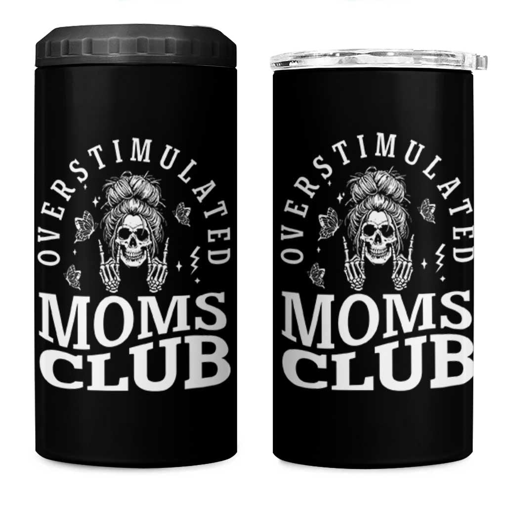 Overstimulated Moms Club 4 in 1 Can Cooler Tumbler Funny Skeleton Mom Mother's Day Gift