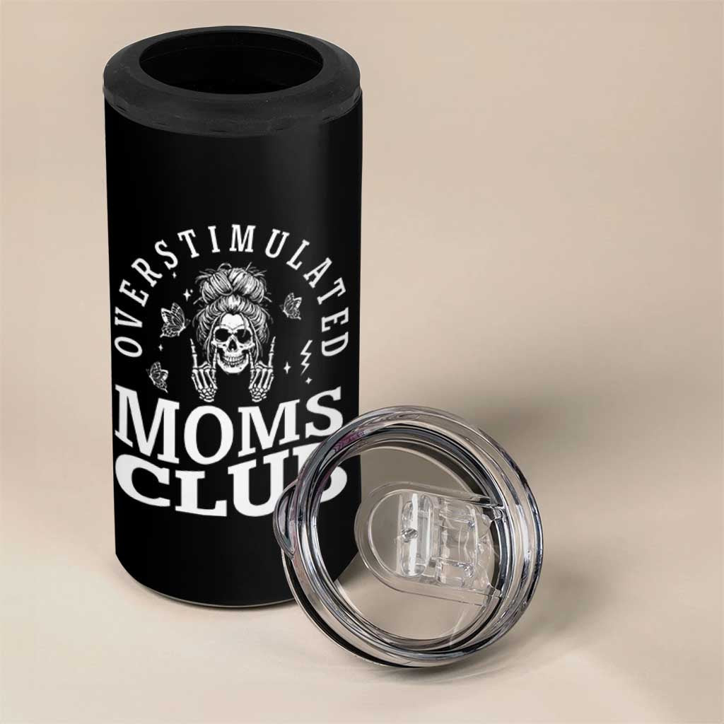 Overstimulated Moms Club 4 in 1 Can Cooler Tumbler Funny Skeleton Mom Mother's Day Gift