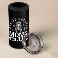 Overstimulated Moms Club 4 in 1 Can Cooler Tumbler Funny Skeleton Mom Mother's Day Gift