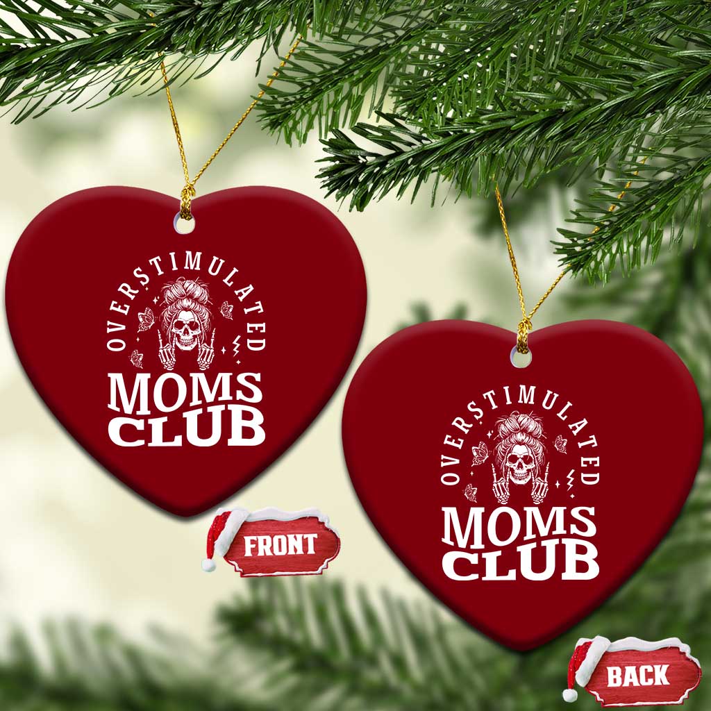 Overstimulated Moms Club Ceramic Ornament Funny Skeleton Mom Mother's Day Gift
