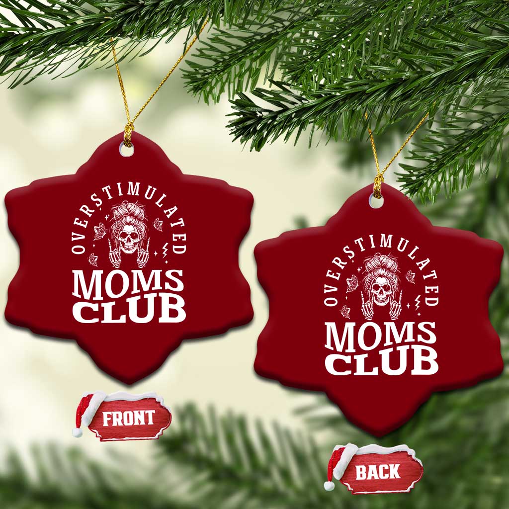 Overstimulated Moms Club Ceramic Ornament Funny Skeleton Mom Mother's Day Gift