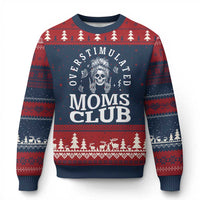 Overstimulated Moms Club Ugly Christmas Sweater Funny Skeleton Mom Mother's Day Gift