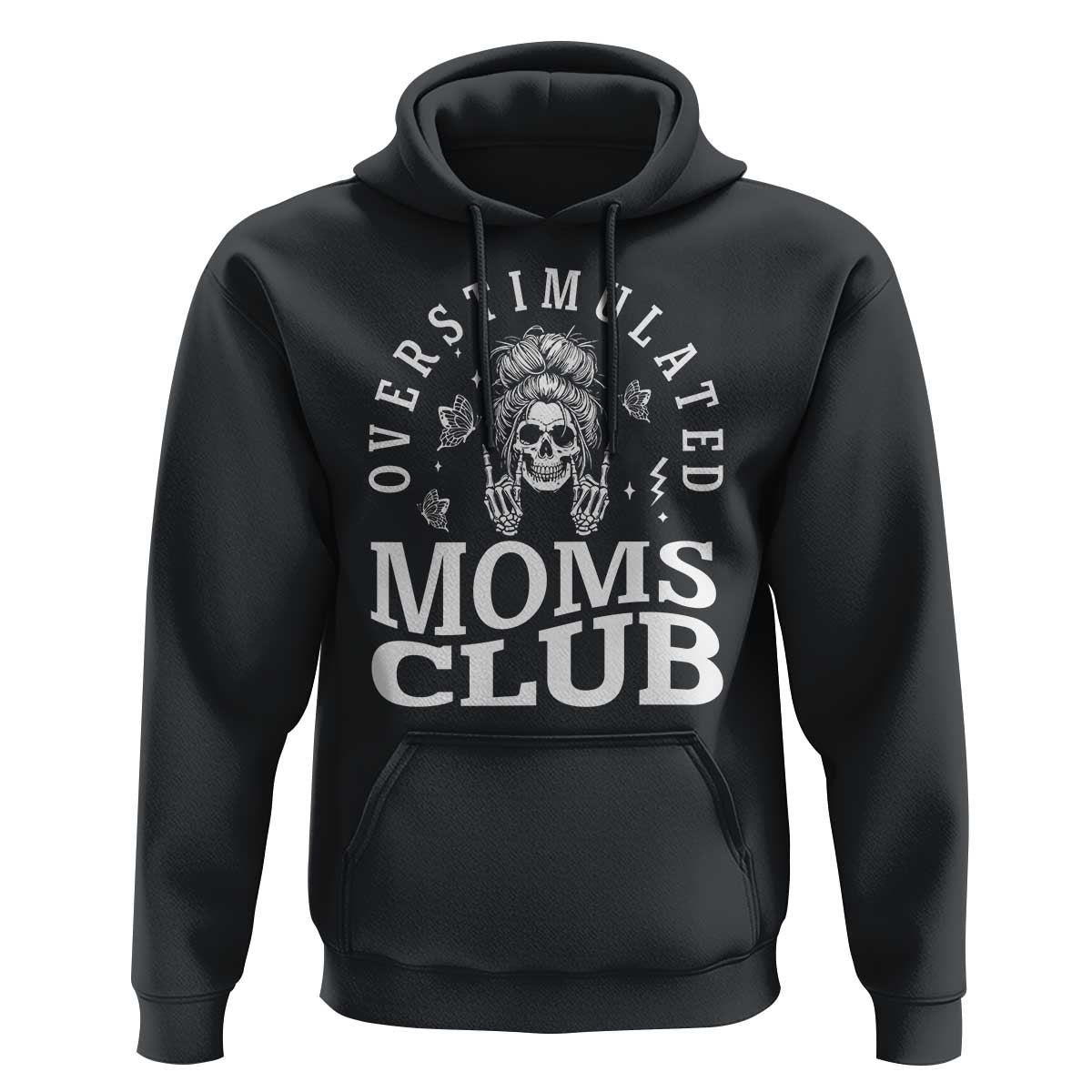 Overstimulated Moms Club Hoodie Funny Skeleton Mom Mother's Day Gift