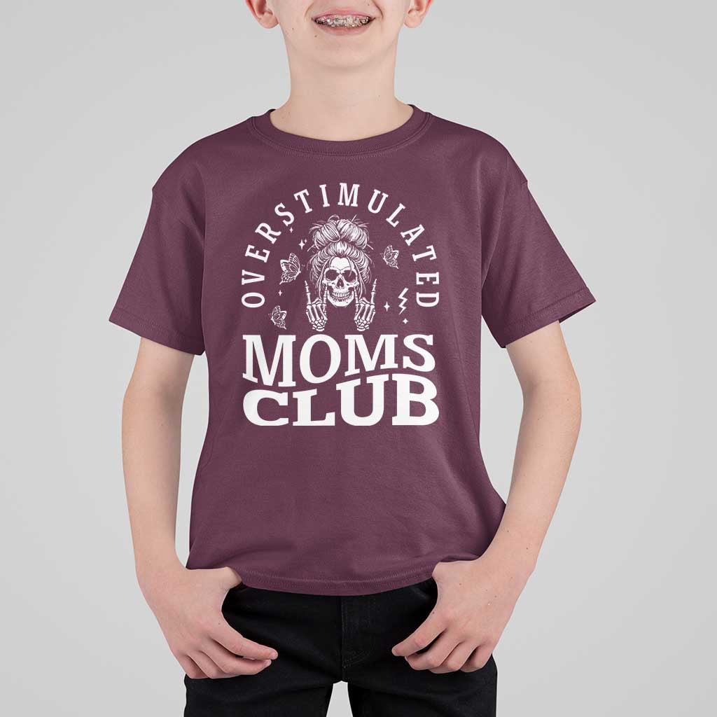 Overstimulated Moms Club T Shirt For Kid Funny Skeleton Mom Mother's Day Gift