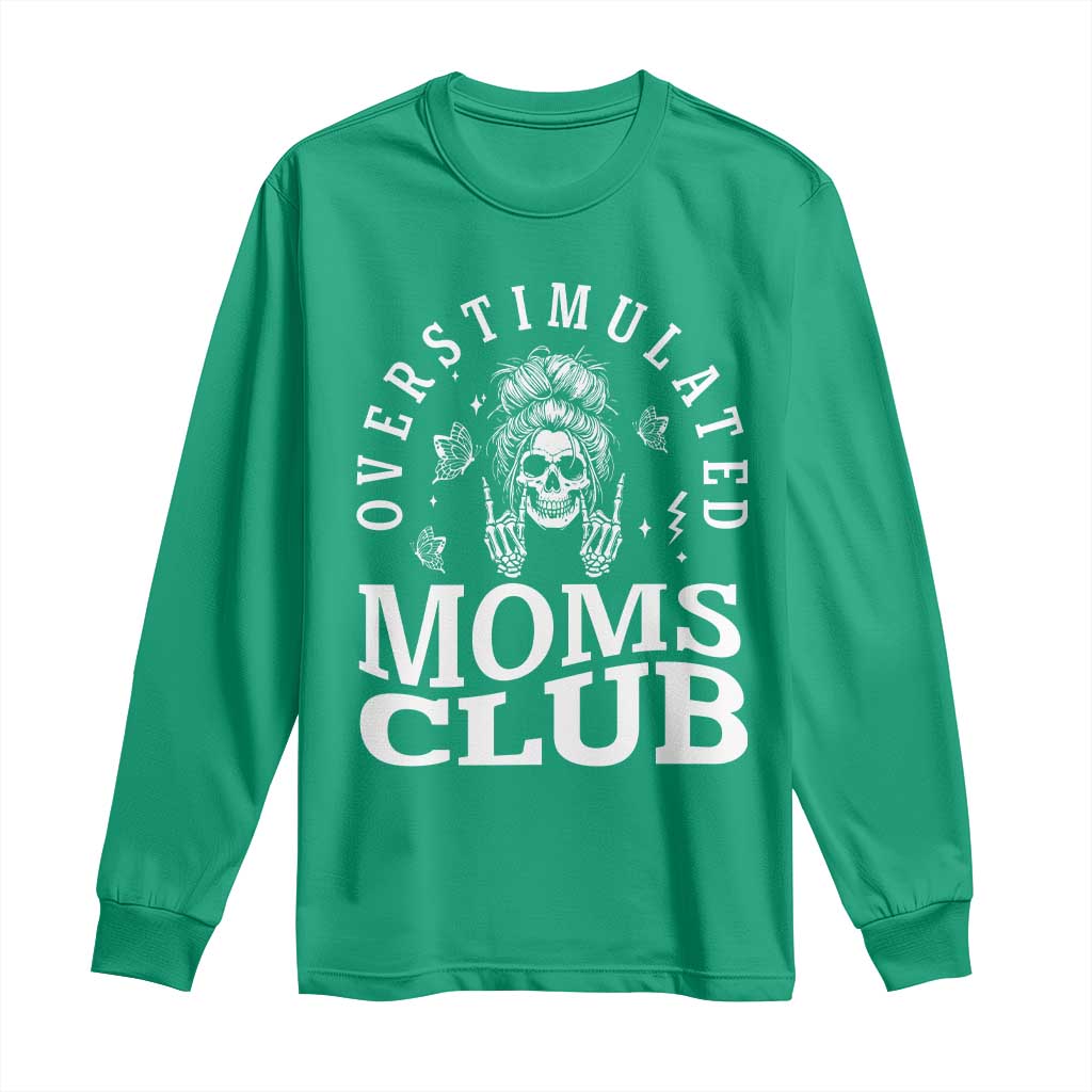 Overstimulated Moms Club Long Sleeve Shirt Funny Skeleton Mom Mother's Day Gift